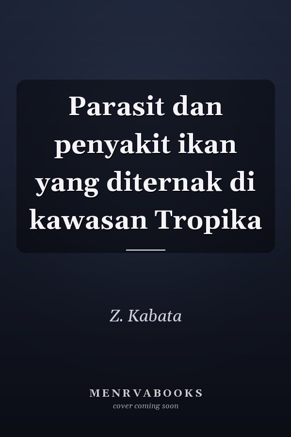 Parasit dan penyakit ikan yang diternak di kawasan Tropika