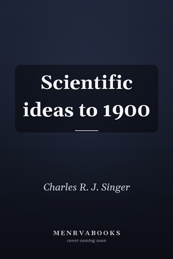Scientific ideas to 1900