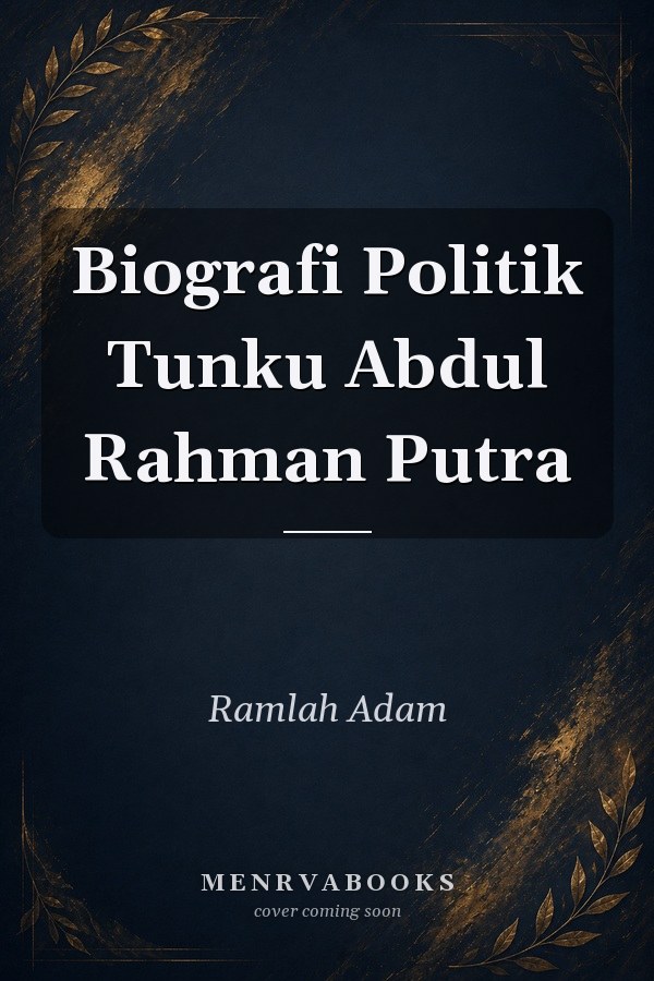 Biografi Politik Tunku Abdul Rahman Putra