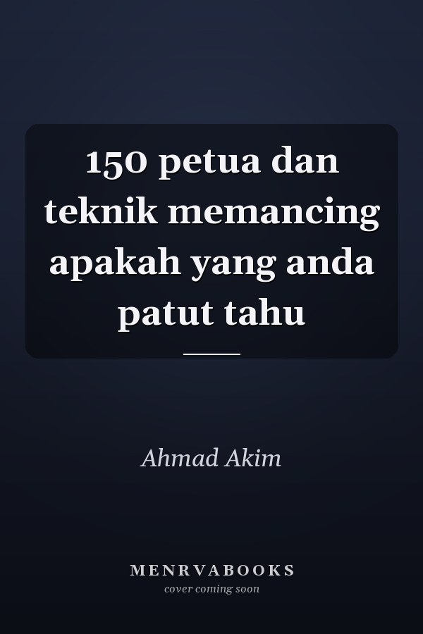 150 petua dan teknik memancing apakah yang anda patut tahu