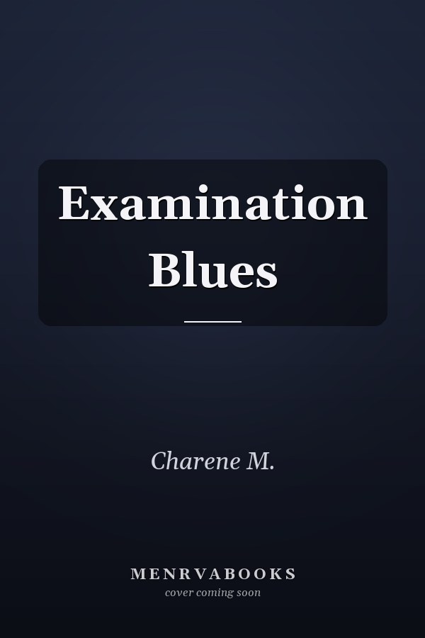 Examination Blues