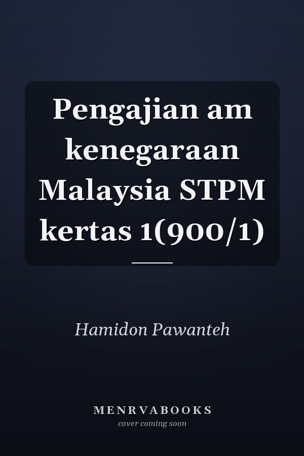 Pengajian am kenegaraan Malaysia STPM kertas 1(900/1)