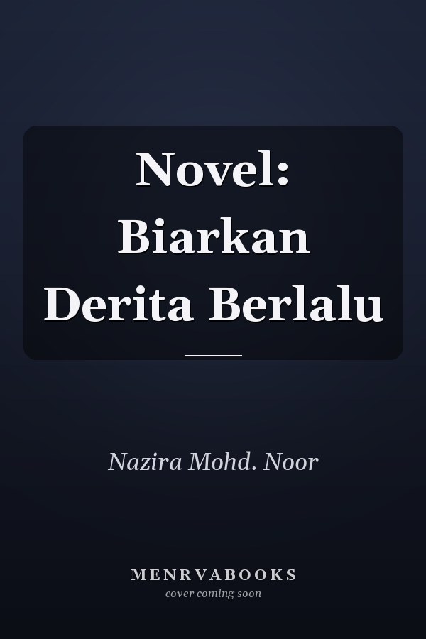 Novel: Biarkan Derita Berlalu