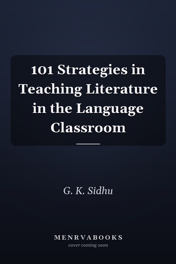 101 Strategies in Teaching Literature in the Language Classroom