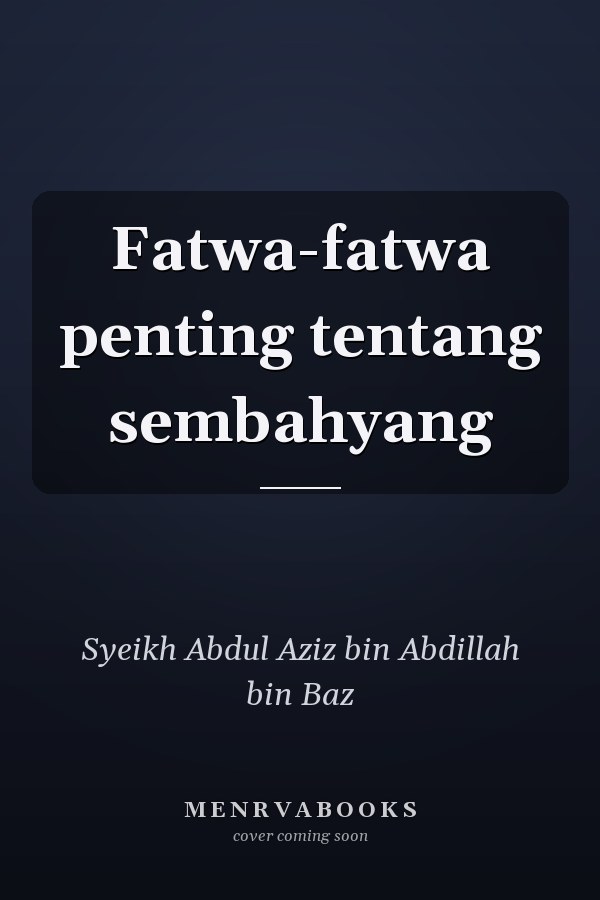 Fatwa-fatwa penting tentang sembahyang