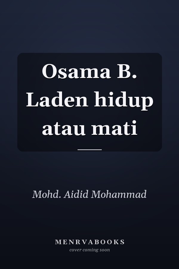 Osama B. Laden hidup atau mati