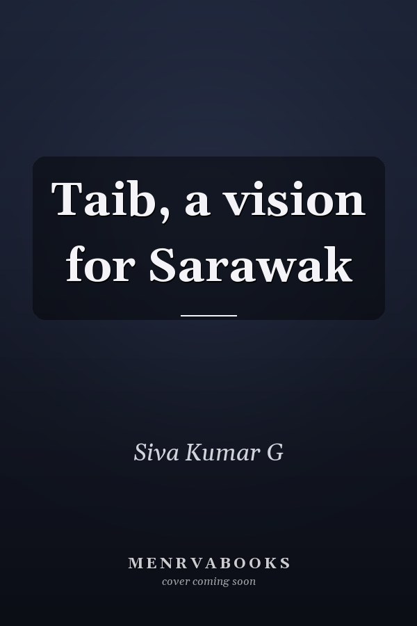 Taib, a vision for Sarawak
