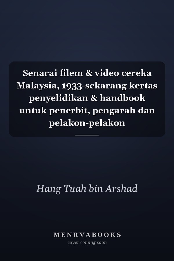 Senarai filem & video cereka Malaysia, 1933-sekarang kertas penyelidikan & handbook untuk penerbit, pengarah dan pelakon-pelakon