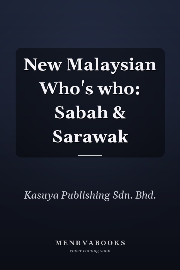 New Malaysian Who's who: Sabah & Sarawak