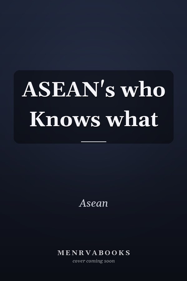 ASEAN's who Knows what