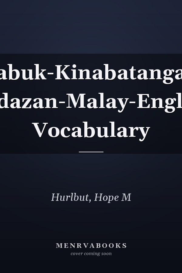 Labuk-Kinabatangan Kadazan-Malay-English Vocabulary