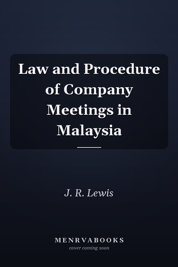 Law and Procedure of Company Meetings in Malaysia