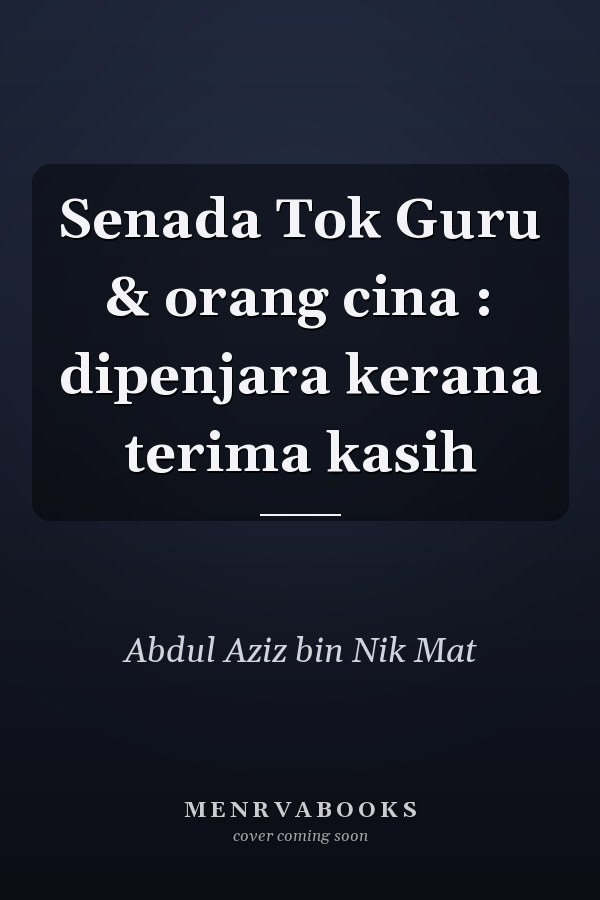 Senada Tok Guru & orang cina : dipenjara kerana terima kasih