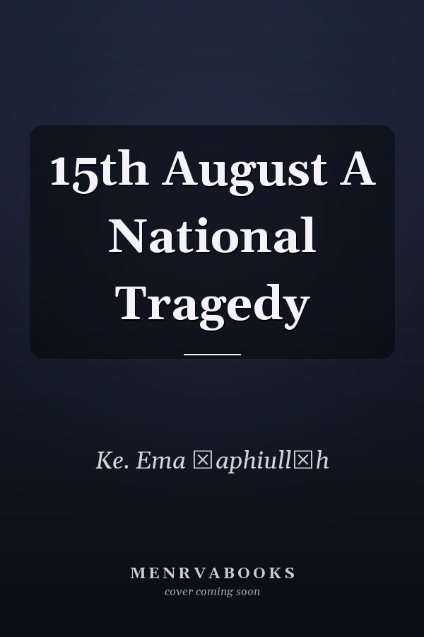 15th August A National Tragedy