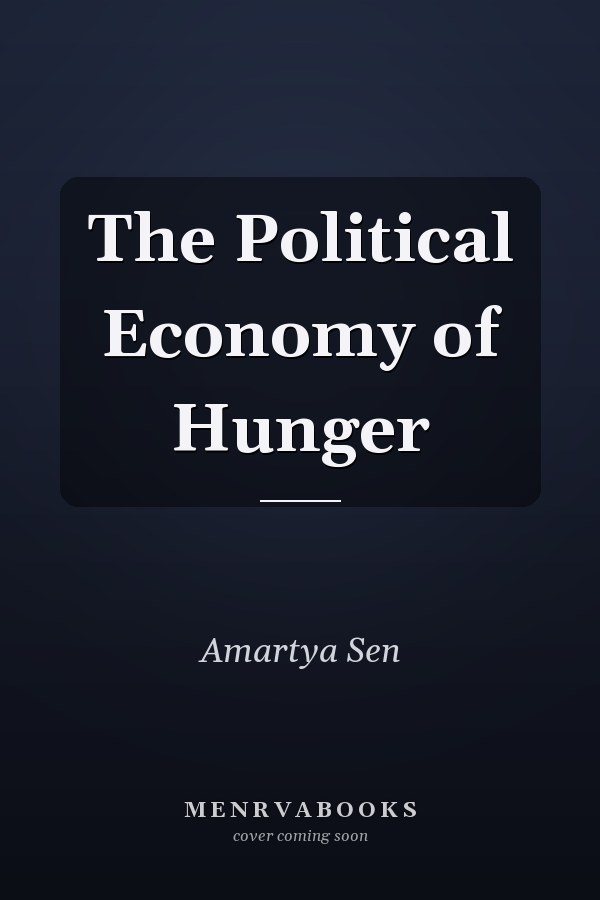 The Political Economy of Hunger
