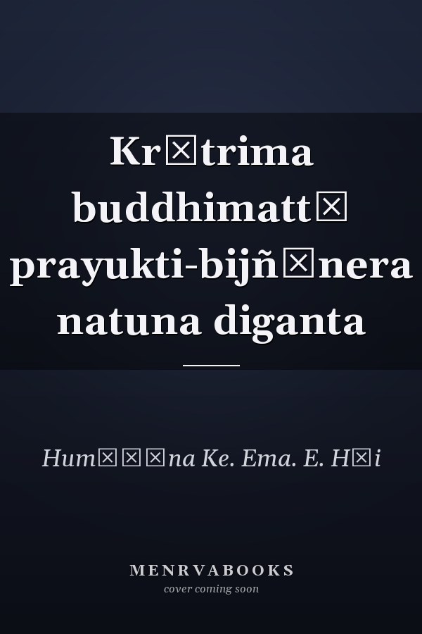 Kr̥trima buddhimattā prayukti-bijñānera natuna diganta