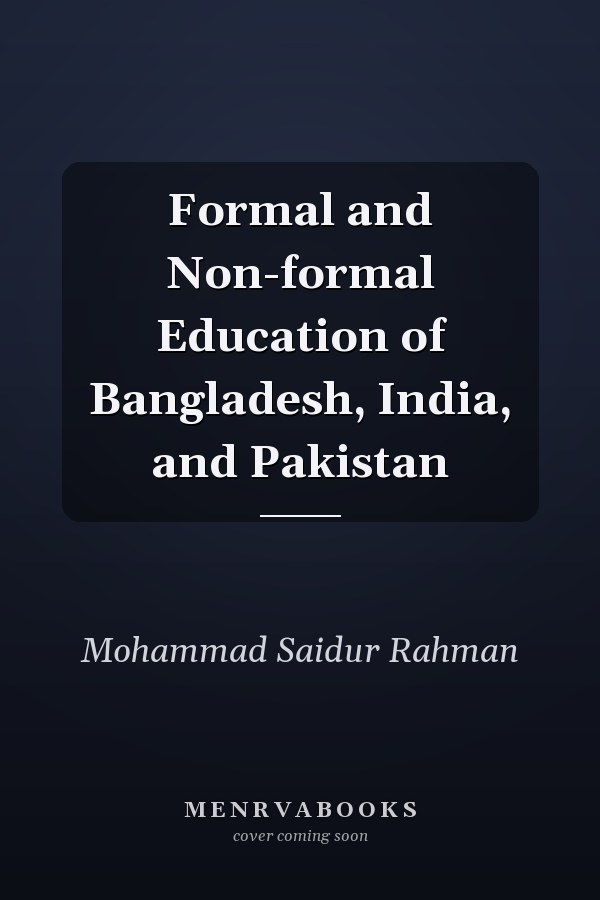 Formal and Non-formal Education of Bangladesh, India, and Pakistan