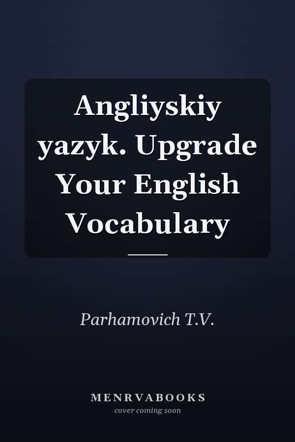 Angliyskiy yazyk. Upgrade Your English Vocabulary