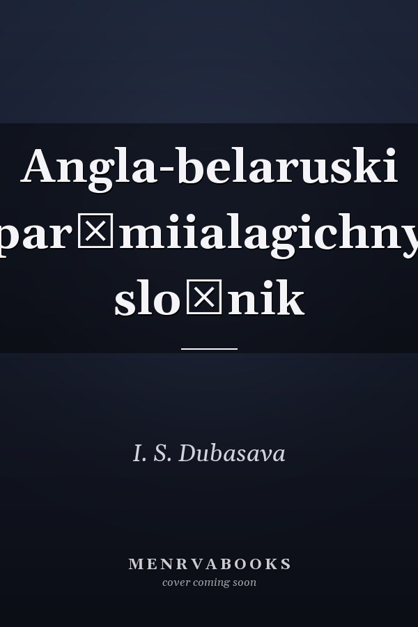 Angla-belaruski parėmiialagichny sloŭnik