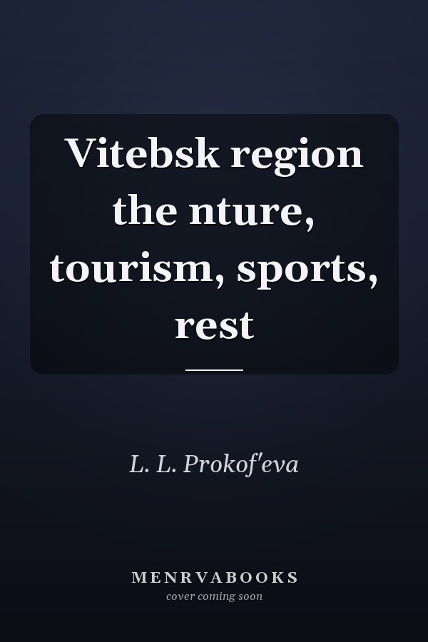 Vitebsk region the nture, tourism, sports, rest