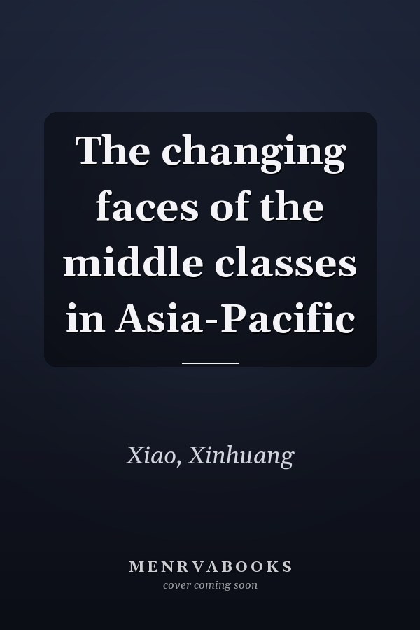 The changing faces of the middle classes in Asia-Pacific