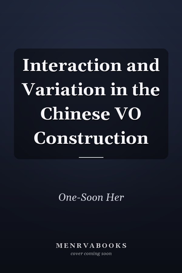 Interaction and Variation in the Chinese VO Construction