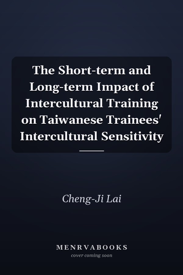 The Short-term and Long-term Impact of Intercultural Training on Taiwanese Trainees' Intercultural Sensitivity