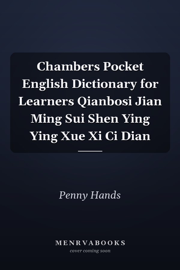 Chambers Pocket English Dictionary for Learners Qianbosi Jian Ming Sui Shen Ying Ying Xue Xi Ci Dian