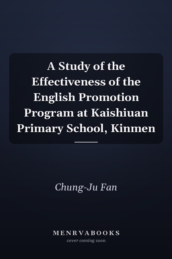 A Study of the Effectiveness of the English Promotion Program at Kaishiuan Primary School, Kinmen