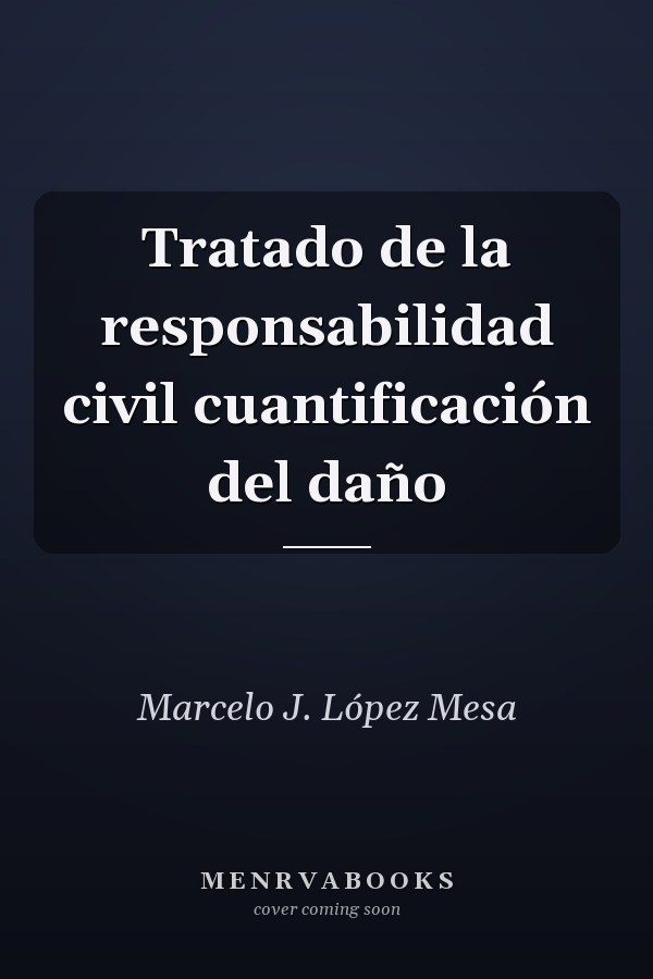 Tratado de la responsabilidad civil cuantificación del daño