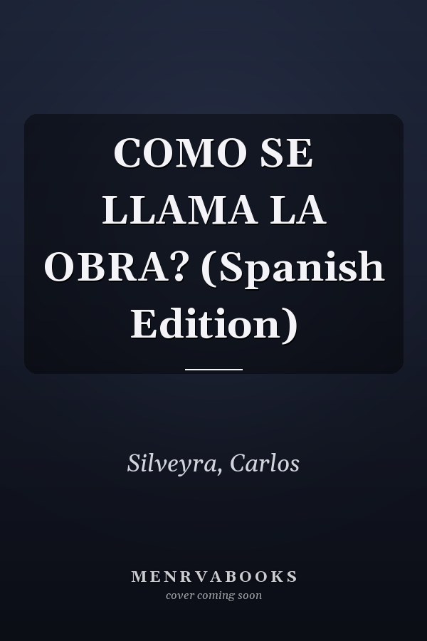 COMO SE LLAMA LA OBRA? (Spanish Edition)
