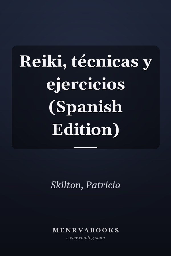 Reiki, técnicas y ejercicios (Spanish Edition)