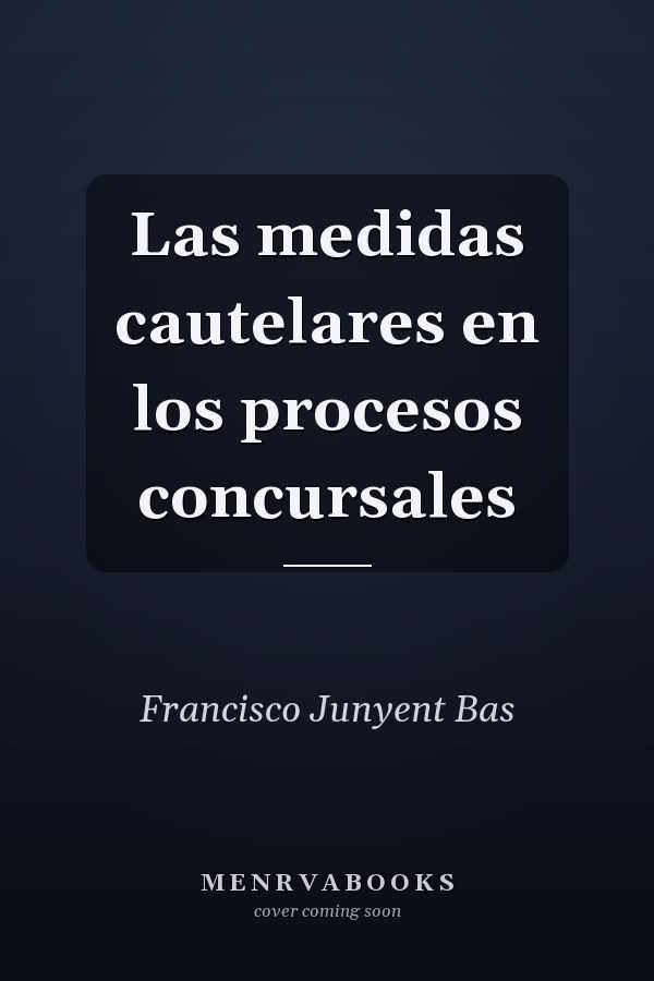 Las medidas cautelares en los procesos concursales