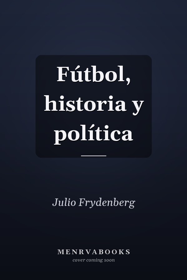 Fútbol, historia y política
