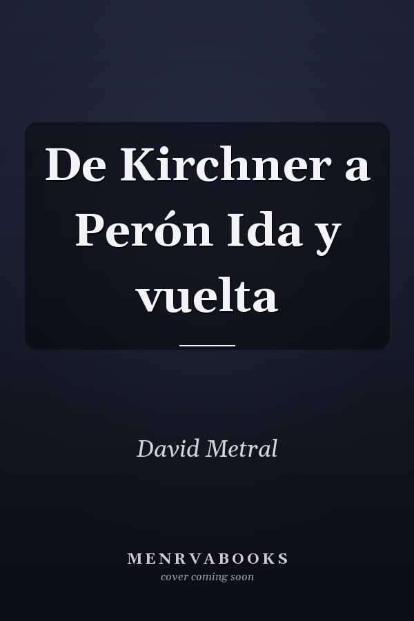 De Kirchner a Perón Ida y vuelta