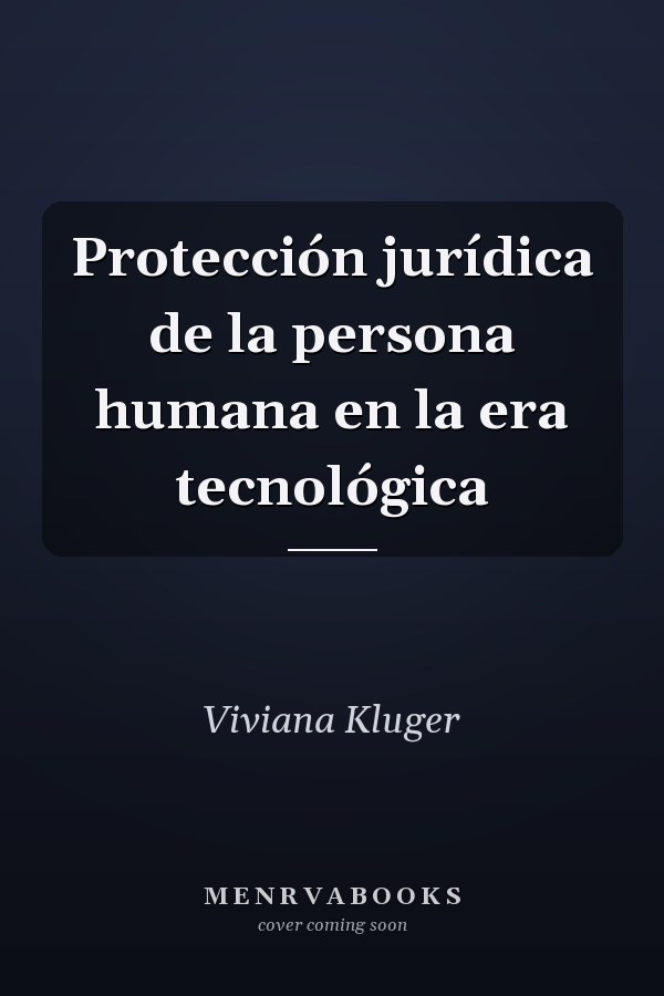 Protección jurídica de la persona humana en la era tecnológica
