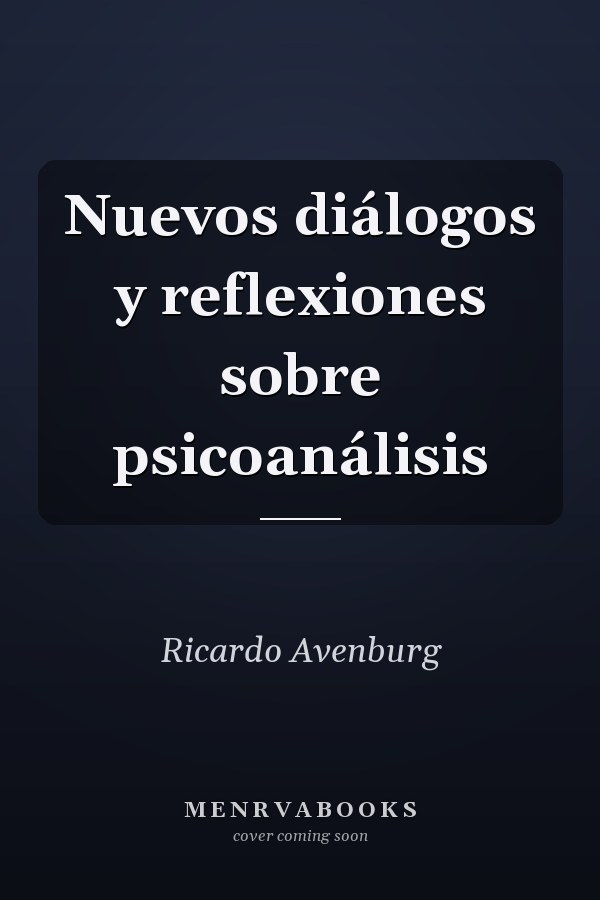 Nuevos diálogos y reflexiones sobre psicoanálisis