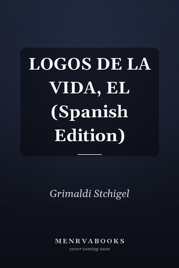 LOGOS DE LA VIDA, EL (Spanish Edition)
