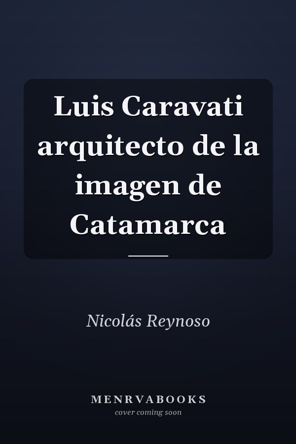 Luis Caravati arquitecto de la imagen de Catamarca