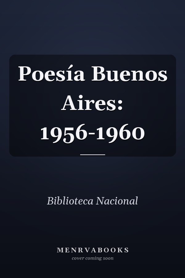 Poesía Buenos Aires: 1956-1960