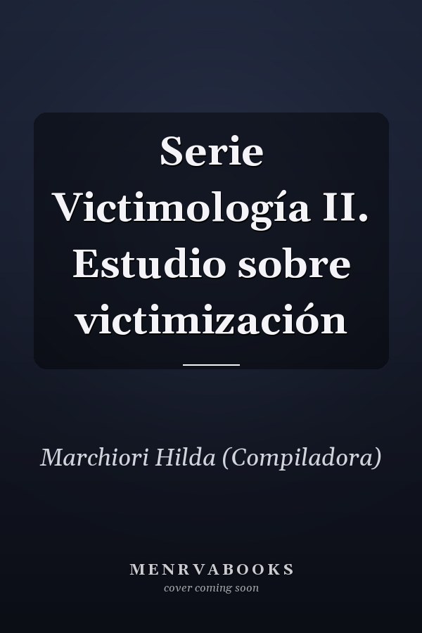 Serie Victimología II. Estudio sobre victimización