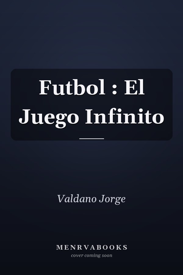 Futbol : El Juego Infinito