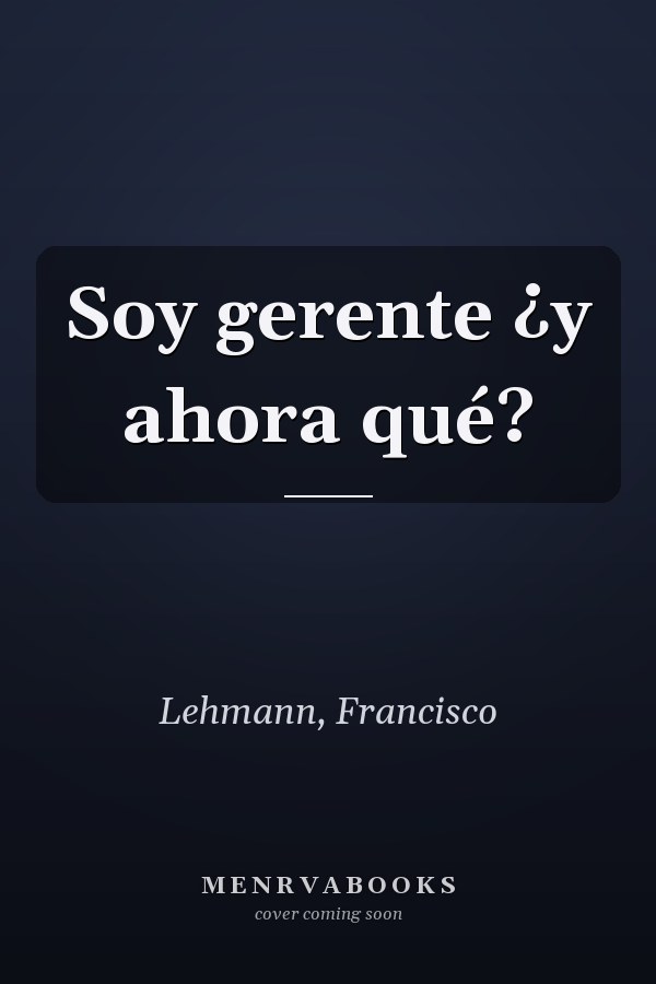 Soy gerente ¿y ahora qué?