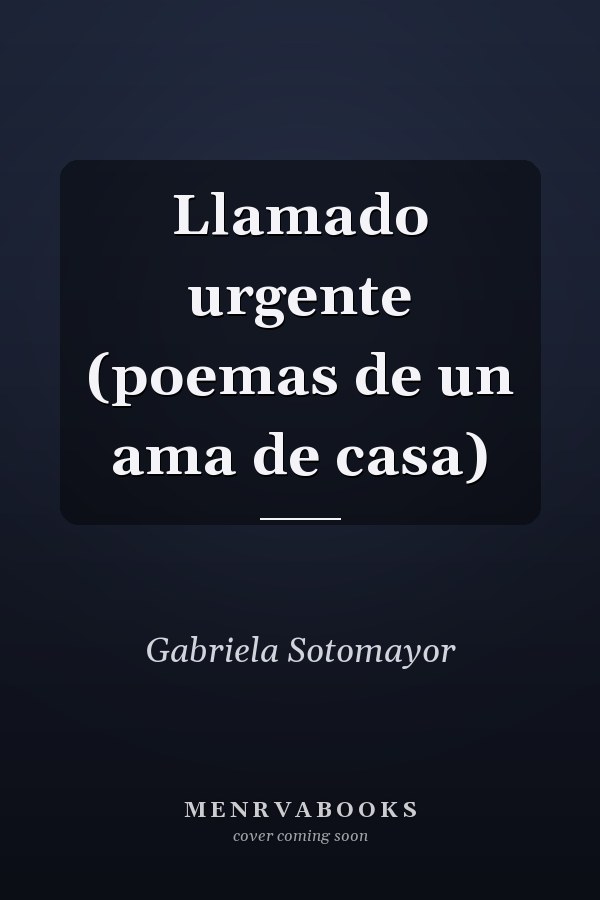 Llamado urgente (poemas de un ama de casa)