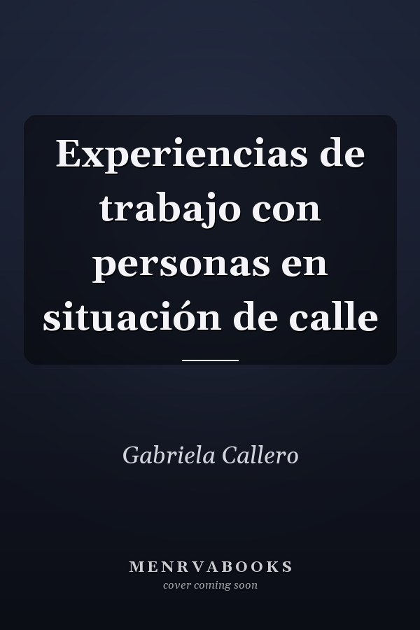 Experiencias de trabajo con personas en situación de calle