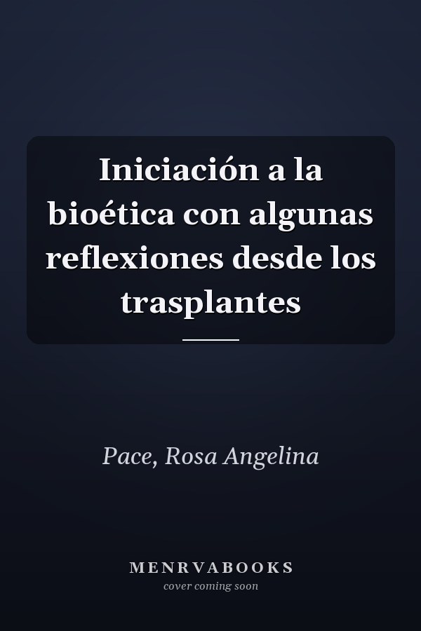 Iniciación a la bioética con algunas reflexiones desde los trasplantes