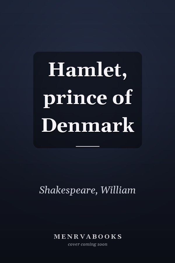 Hamlet, prince of Denmark
