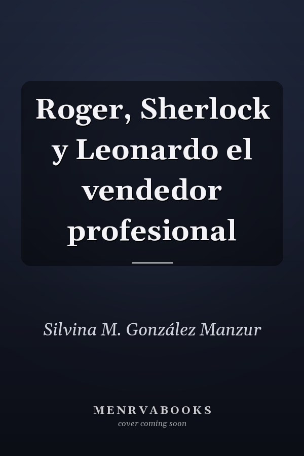 Roger, Sherlock y Leonardo el vendedor profesional