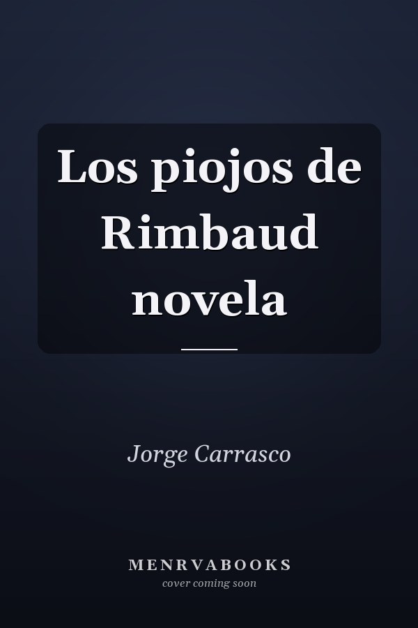 Los piojos de Rimbaud novela