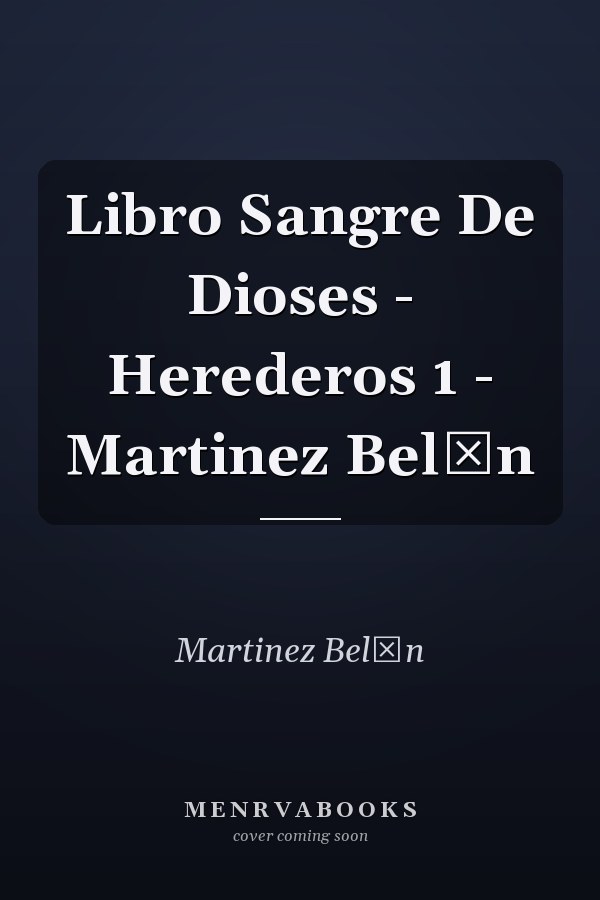 Libro Sangre De Dioses - Herederos 1 - Martinez Beln